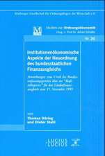 Institutionenökonomische Aspekte der Neuordnung des bundesstaatlichen Finanzausgleichs