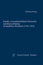 Familie, verwandtschaftliche Netzwerke und Klassenbildung im ländlichen Westfalen (1750-1874)