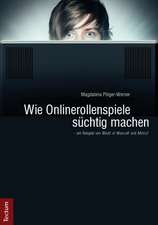 Wie Onlinerollenspiele süchtig machen - am Beispiel von 