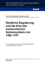 Staatliche Regulierung Und Die Krise Des Kamerunischen Bankensystems Von 1986-1997: Ein Neues Arrangement Auf Dem Weg Zur Zukunftsf Higkeit?