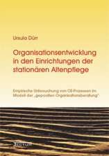 Organisationsentwicklung in Den Einrichtungen Der Station Ren Altenpflege: Anspruch Und Wirklichkeit