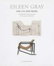 Eileen Gray: Her Life and Her Work. the Ultimate Biography