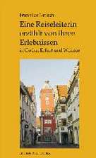 Eine Reisebegleiterin erzählt von ihren Erlebnissen