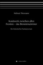 Kunstwerk zwischen allen Fronten  das Bernsteinzimmer