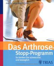 Das Arthrose-Stopp-Programm