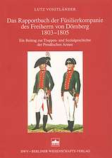 Das Rapportbuch der Füsilierkompanie des Freiherrn von Dörnberg 1803-1805