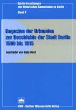 Regesten der Urkunden zur Geschichte der Stadt Berlin 1500-1815