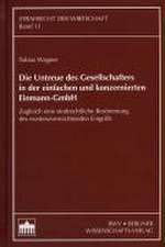 Die Untreue des Gesellschafters in der einfachen und konzernierten Einmann-GmbH