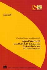 Agrarförderrecht einschließlich EU-Primärrecht, EU-Kartellrecht und EU-Gerichtsbarkeit