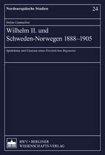 Wilhelm II. und Schweden-Norwegen 1888-1905