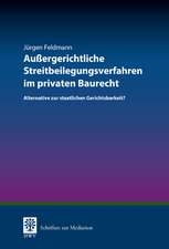 Außergerichtliche Streitbeilegungsverfahren im privaten Baurecht