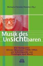 Musik des Unsichtbaren - Der Komponist Olivier Messiaen (1908-1992) am Schnittpunkt von Theologie und Musik