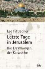 Letzte Tage in Jerusalem