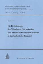 Die Beziehungen des Münchener Görreskreises und anderer katholischer Gelehrter in das katholische England