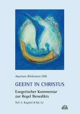 Geeint in Christus. Exegetischer Kommentar zur Regel Benedikts. Teil 2