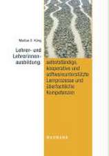 Lehrer- und Lehrerinnenausbildung: selbstständige, kooperative und softwareunterstützte Lernprozesse und überfachliche Kompetenzen