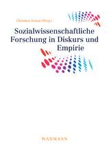 Sozialwissenschaftliche Forschung in Diskurs und Empirie