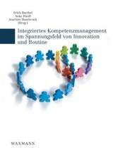 Integriertes Kompetenzmanagement im Spannungsfeld von Innovation und Routine