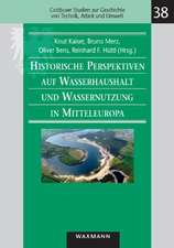 Historische Perspektiven auf Wasserhaushalt und Wassernutzung in Mitteleuropa