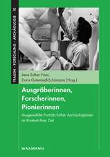 Ausgräberinnen, Forscherinnen, Pionierinnen