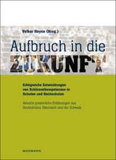 Aufbruch in die Zukunft - Erfolgreiche Entwicklungen von Schlüsselkompetenzen in Schulen und Hochschulen