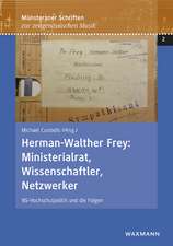 Herman-Walter Frey: Ministerialrat, Wissenschaftler, Netzwerker