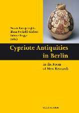 Cypriote Antiquities in Berlin in the Focus of New Research