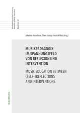 Musikpädagogik im Spannungsfeld von Reflexion und InterventionMusic Education between (Self-)Reflections and Interventions