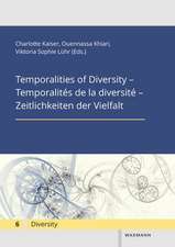 Temporalities of Diversity - Temporalités de la diversité - Zeitlichkeiten der Vielfalt