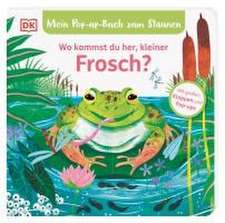 Mein Pop-up-Buch zum Staunen. Wo kommst du her, kleiner Frosch?