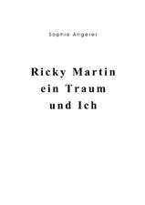 Ricky Martin, ein Traum und Ich