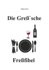 Die Greß'sche Freßfibel