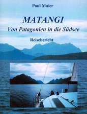 Matangi - Von Patagonien in die Südsee