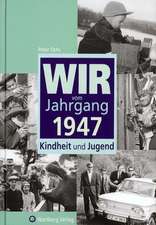 Wir vom Jahrgang 1947