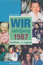 Wir vom Jahrgang 1987  Kindheit und Jugend