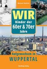 Wir. Kinder der 60er und 70er Jahre