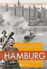 Aufgewachsen in Hamburg in den 40er und 50er Jahren