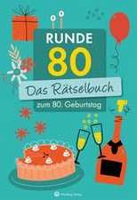 Runde 80! Das Rätselbuch zum 80. Geburtstag