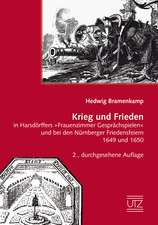 Krieg und Frieden in Harsdörffers »Frauenzimmer Gesprächspielen« und bei den Nürnberger Friedensfeiern 1649 und 1650