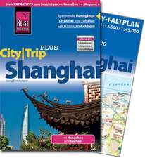 Reise Know-How CityTrip PLUS Shanghai mit Hangzhou und Suzhou