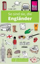 So sind sie, die Engländer