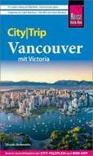 Reise Know-How CityTrip Vancouver mit Victoria