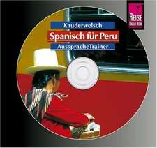 Spanisch für Peru. Kauderwelsch AusspracheTrainer. CD