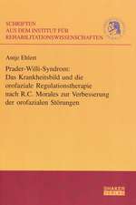 Prader-Willi-Syndrom: Das Krankheitsbild und die orofaziale Regulationstherapie nach R.C. Morales zur Verbesserung der orofazialen St