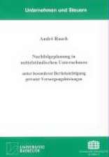 Nachfolgeplanung in mittelständischen Unternehmen unter besonderer Berücksichtigung privater Versorgungsleistungen