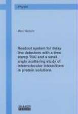 Readout system for delay line detectors with a time stamp TDC and a small angle scattering study of intermolecular interactions in protein solutions