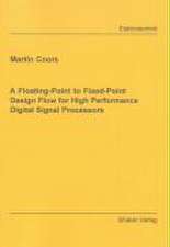 A Floating-Point to Fixed-Point Design Flow for High Performance Digital Signal Processors