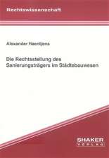 Die Rechtsstellung des Sanierungsträgers im Städtebauwesen