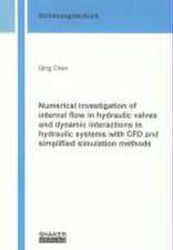 Numerical investigation of internal flow in hydraulic valves and dynamic interactions in hydraulic systems with CFD and simplified simulation methods