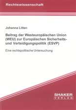 Beitrag der Westeuropäischen Union (WEU) zur Europäischen Sicherheits- und Verteidigungspolitik (ESVP)